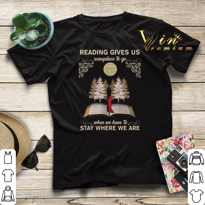 Girl Reading Gives Us Someplace To Go When We Have To Stay Where We Are shirt sweater Girl Reading Gives Us Someplace To Go When We Have To Stay Where We Are shirt sweater 4 - Girl Reading Gives Us Someplace To Go When We Have To Stay Where We Are shirt sweater