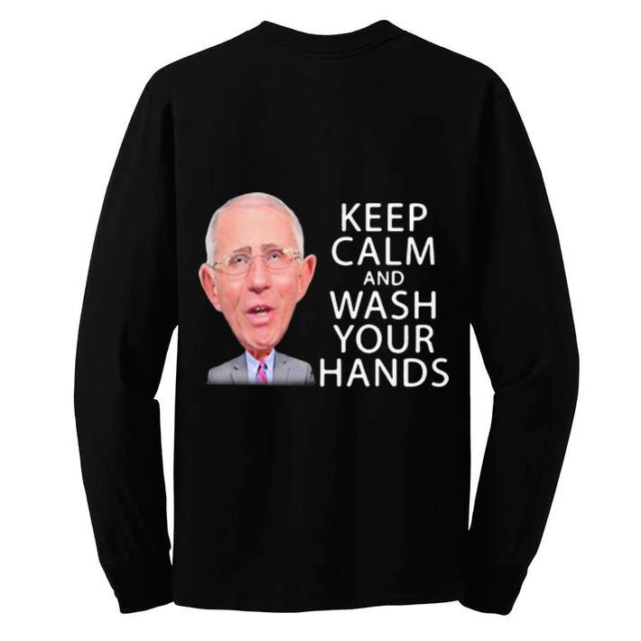 Hot Dr Fauci Keep Calm And Wash Your Hands Coronavirus shirt 4 - Hot Dr Fauci Keep Calm And Wash Your Hands Coronavirus shirt