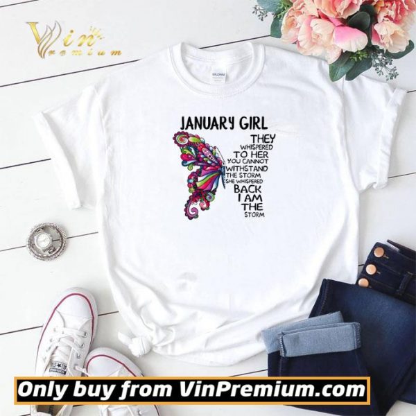January girl Butterfly the whispered to her you cannot withstand shirt sweater
