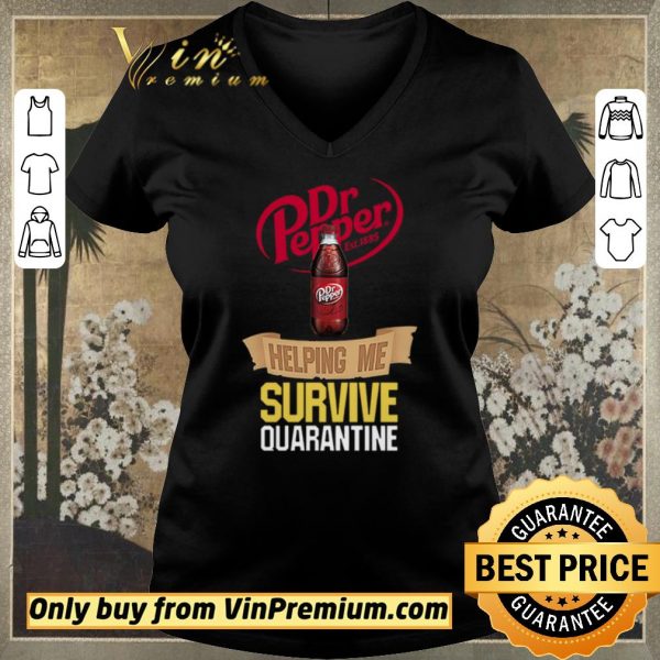 Nice Dr Pepper Est 1885 Helping Me Survive Quarantine shirt sweater