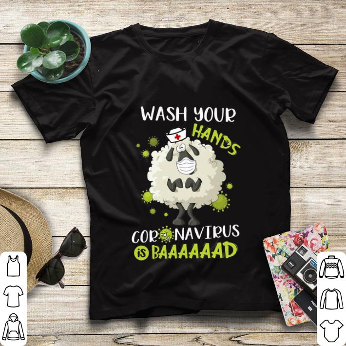 Nice Nurse Sheep Wash Your Hands Coronavirus Is Baaaad shirt 4 - Nice Nurse Sheep Wash Your Hands Coronavirus Is Baaaad shirt