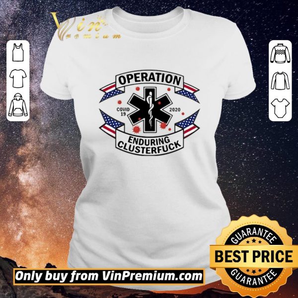 Nice Operation Enduring Clusterfuck shirt sweater