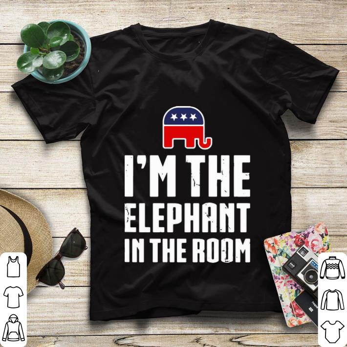 Nice Republican I m The Elephant In The Room shirt 4 - Nice Republican I’m The Elephant In The Room shirt