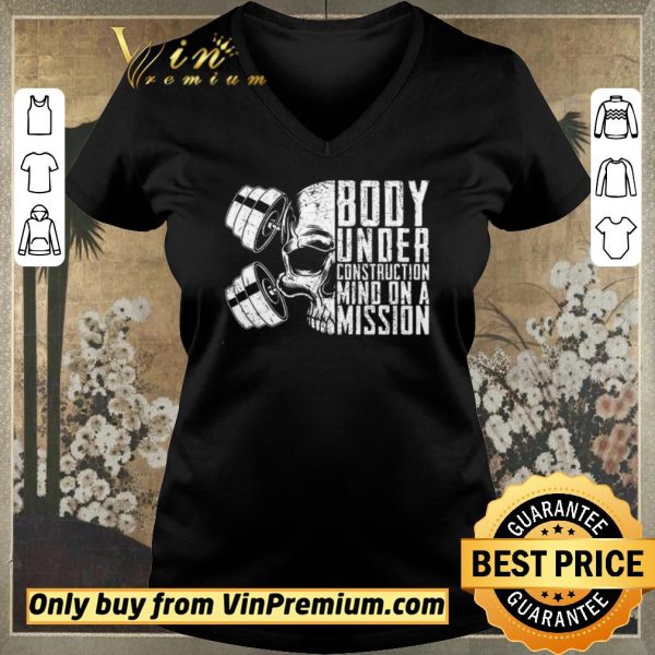 Nice Skull Boby Under Construction Mind On A Mision shirt sweater