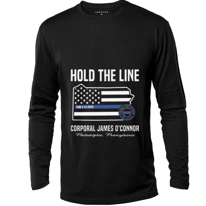 Nice Thin Blue Line Flag Hold The Line Corporal James O connor shirt 4 - Nice Thin Blue Line Flag Hold The Line Corporal James O’connor shirt