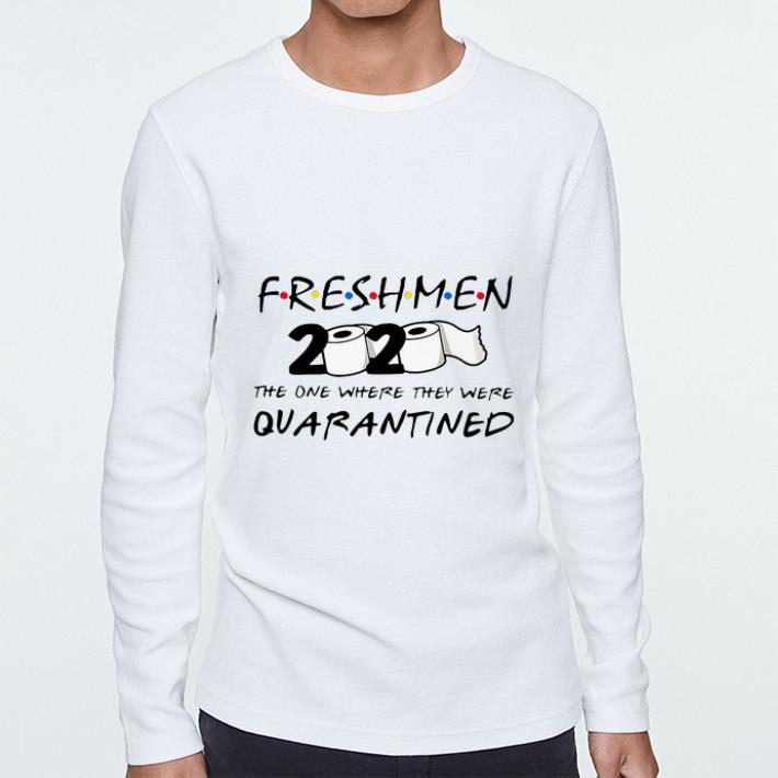Nice Toilet Paper Freshmen 2020 The One Where They Were Quarantined shirt 4 - Nice Toilet Paper Freshmen 2020 The One Where They Were Quarantined shirt