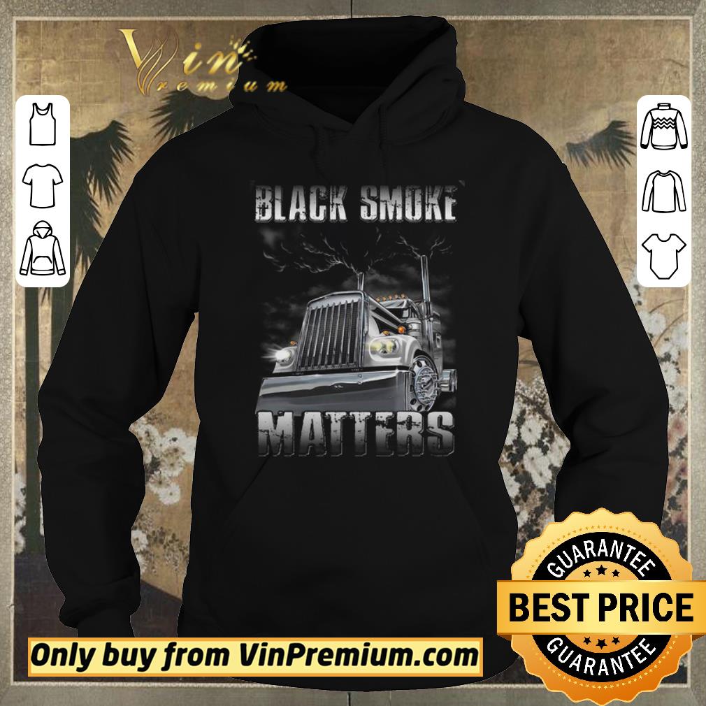 Nice Truck Black Smoke Matters shirt sweater Nice Truck Black Smoke Matters shirt sweater 4 - Nice Truck Black Smoke Matters shirt sweater