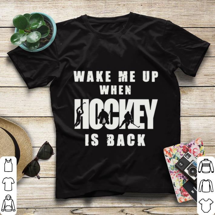 Nice Wake Me Up When Hockey Is Back shirt 4 - Nice Wake Me Up When Hockey Is Back shirt