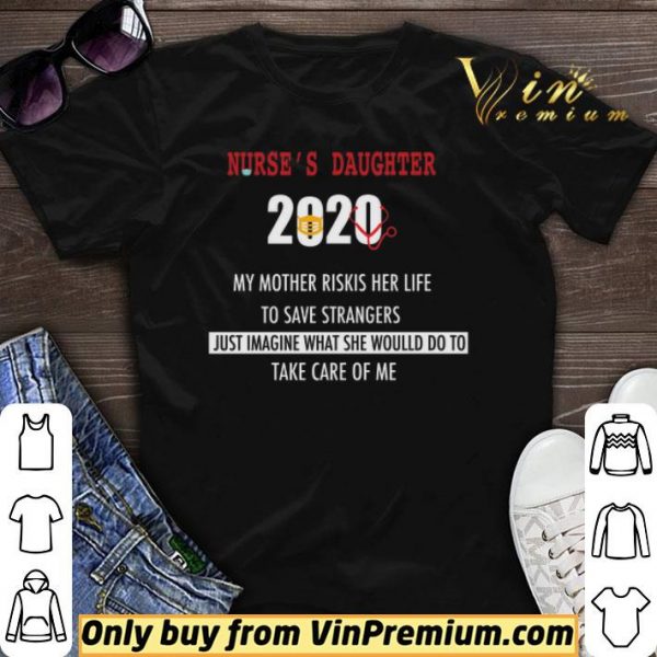 Nurse’s daughter 2020 my mother riskis her life to save strangers shirt sweater