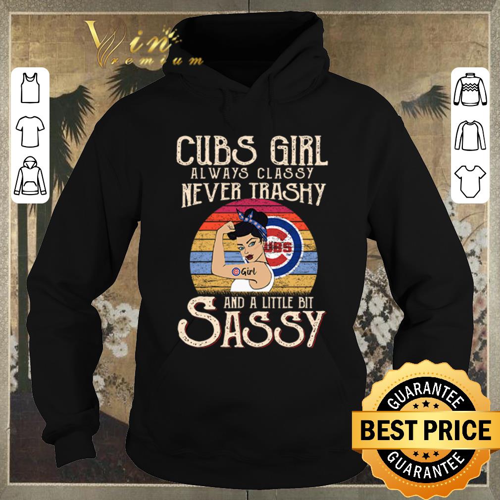 Official Chicago Cubs Girl always classy never trashy and a little bit sassy shirt sweater 4 - Official Chicago Cubs Girl always classy never trashy and a little bit sassy shirt sweater