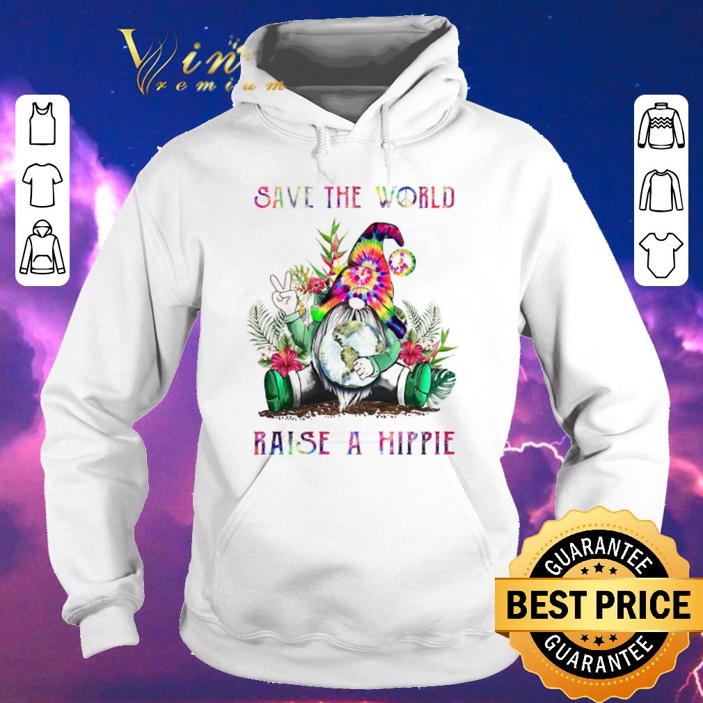 Official Gnome Save The World Raise A Hippie shirt sweater 4 - Official Gnome Save The World Raise A Hippie shirt sweater