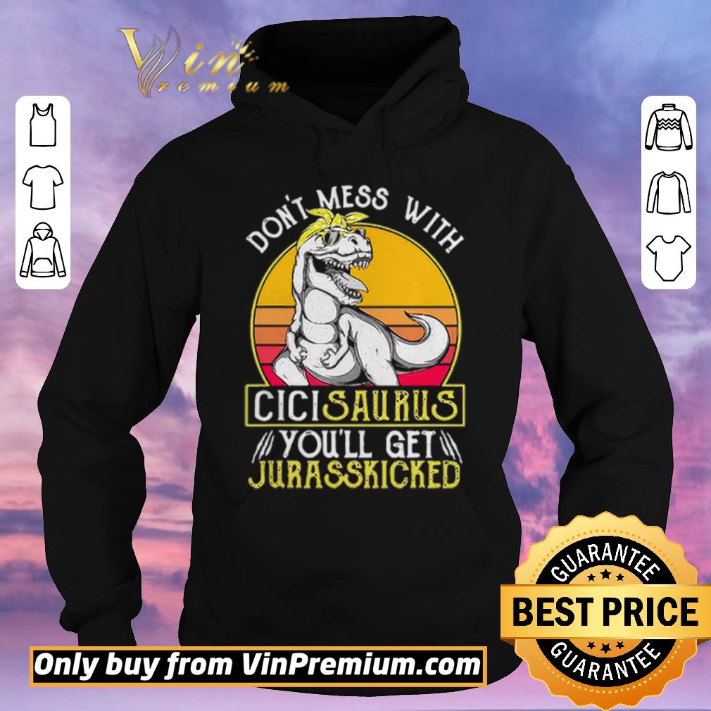Official Jurasskicked Cici Saurus Dinosaur Mother shirt sweater 4 - Official Jurasskicked Cici Saurus Dinosaur Mother shirt sweater