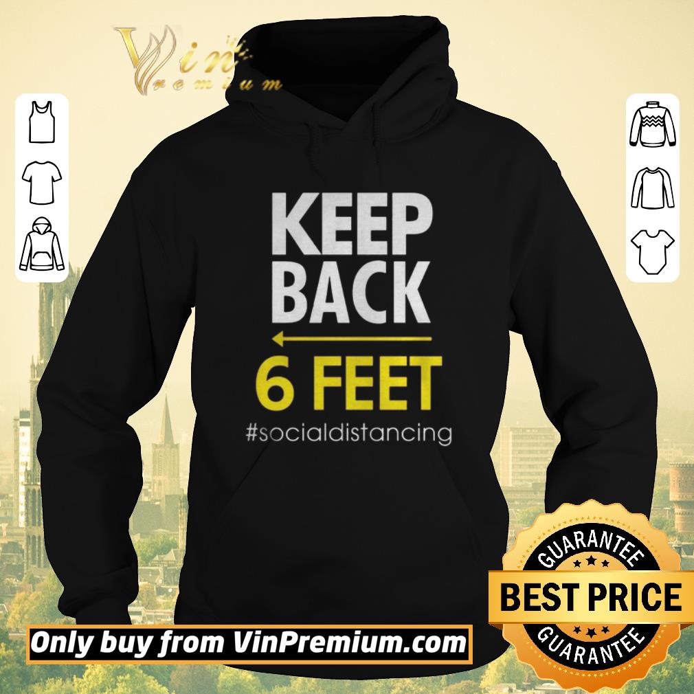 Official Keep Back 6 Feet socialdistancing shirt sweater Official Keep Back 6 Feet socialdistancing shirt sweater 4 - Official Keep Back 6 Feet socialdistancing shirt sweater