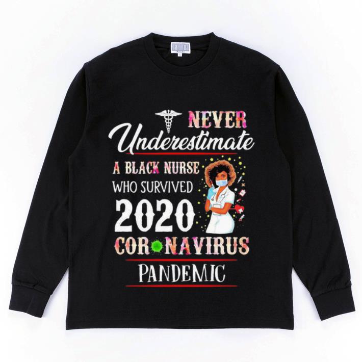 Official Never Underestimate A Black Nurse Who Survived 2020 Coronavirus Pandemic shirt 4 - Official Never Underestimate A Black Nurse Who Survived 2020 Coronavirus Pandemic shirt