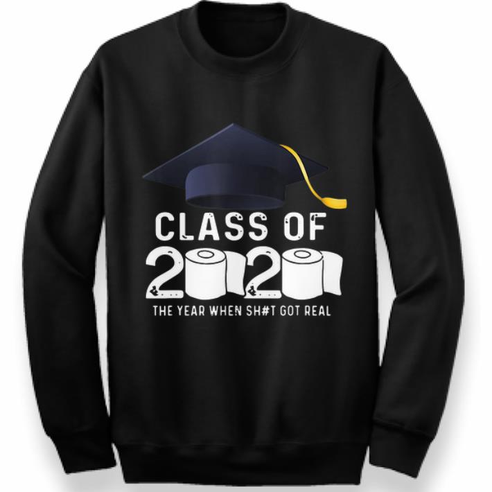 Official Toilet Paper Class Of 2020 The Year When Shit Got Real Graduation shirt 4 - Official Toilet Paper Class Of 2020 The Year When Shit Got Real Graduation shirt