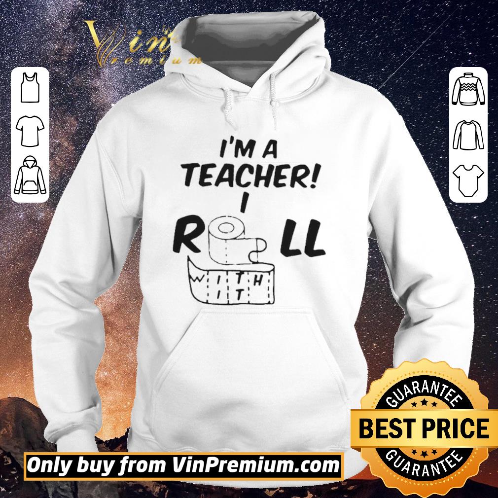 Official Toilet paper Im a teacher I roll with it shirt sweater Official Toilet paper Im a teacher I roll with it shirt sweater 4 - Official Toilet paper Im a teacher I roll with it shirt sweater
