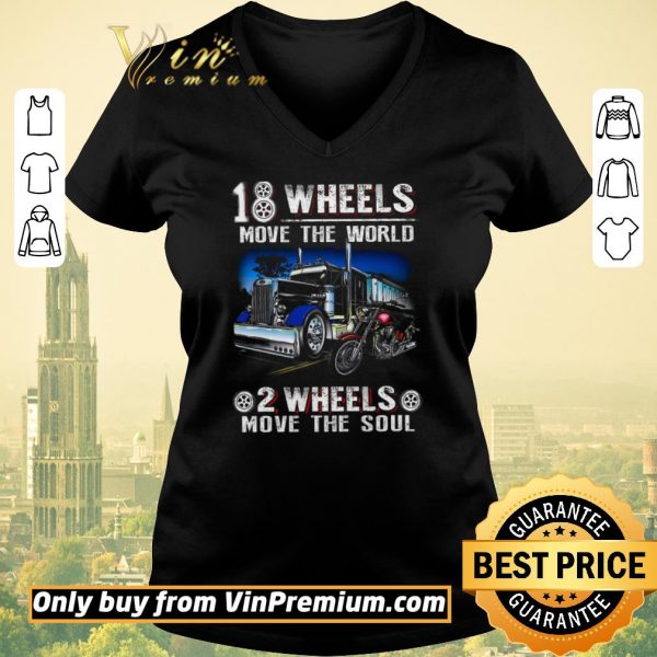 Official Truck 18 Wheels Move The World Motor 2 Wheel Move The Soul shirt sweater