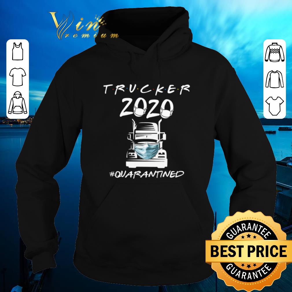 Official Trucker 2020 Quarantined Coronavirus shirt sweater 4 - Official Trucker 2020 Quarantined Coronavirus shirt sweater