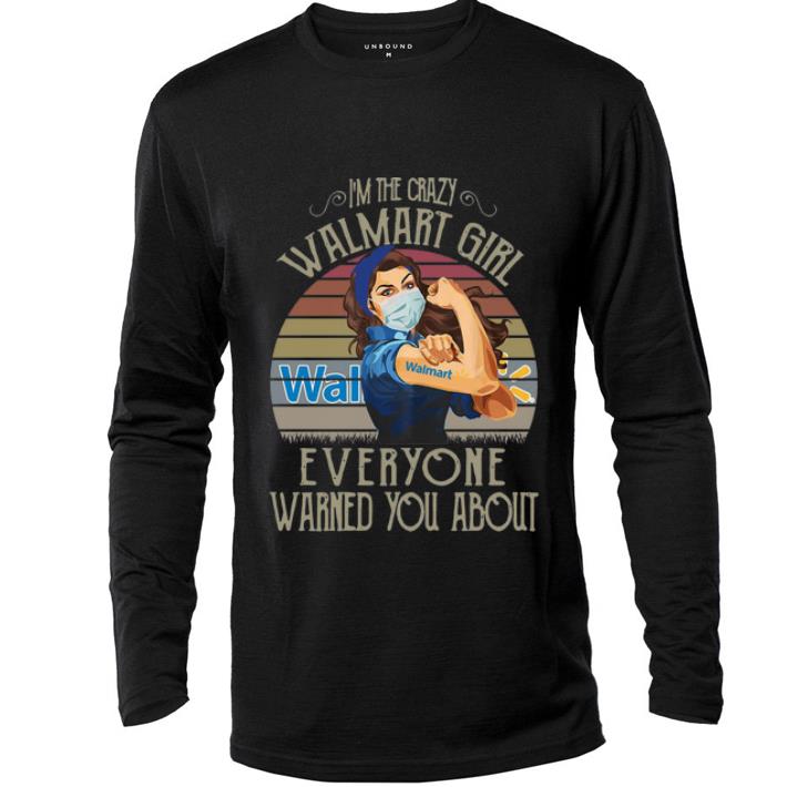 Official Vintage I m The Crazy Walmart Girl Everyone Warned You About shirt 4 - Official Vintage I’m The Crazy Walmart Girl Everyone Warned You About shirt