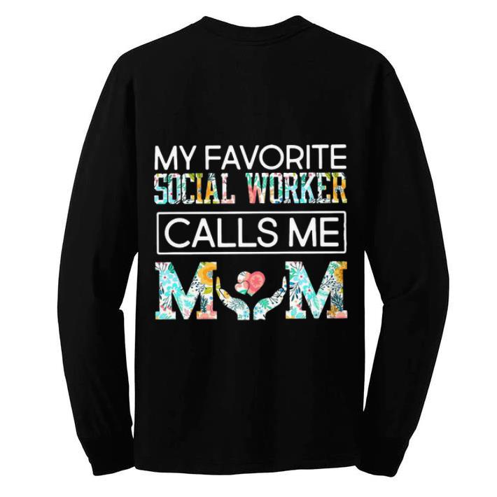 Original My Favorite Social Worker Calls Me Mom Floral shirt 4 - Original My Favorite Social Worker Calls Me Mom Floral shirt