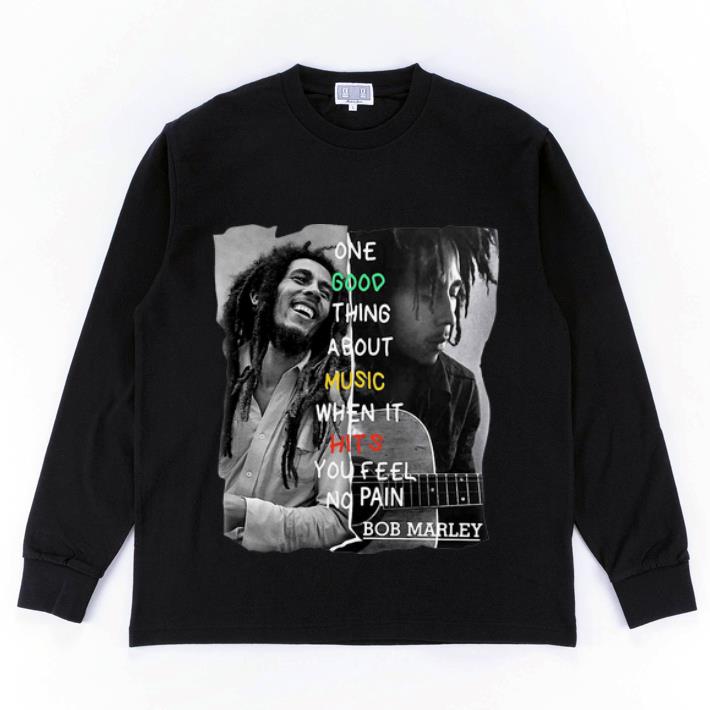 Original One Good Thing About Music When It Hit You Feel No Pain Bob Marley shirt 4 - Original One Good Thing About Music When It Hit You Feel No Pain - Bob Marley shirt