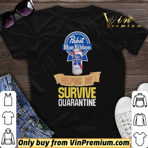 Pabst Blue Ribbon helping me survive quarantine shirt sweater