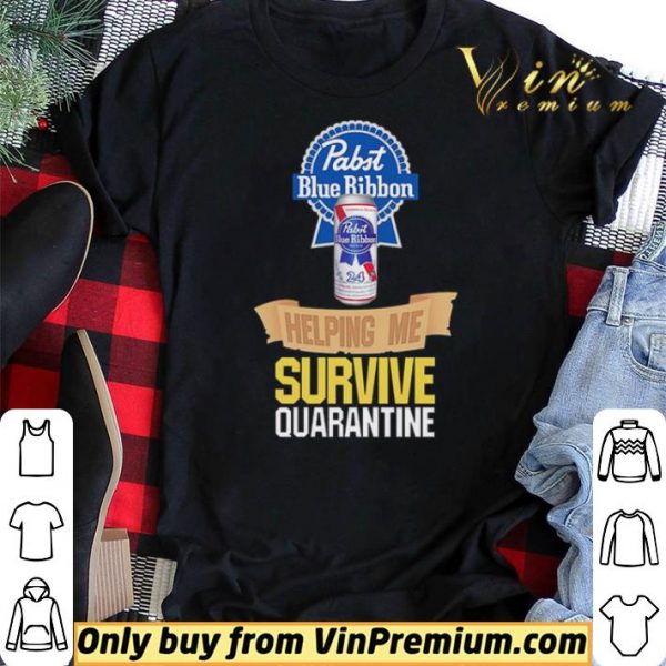 Pabst Blue Ribbon helping me survive quarantine shirt sweater