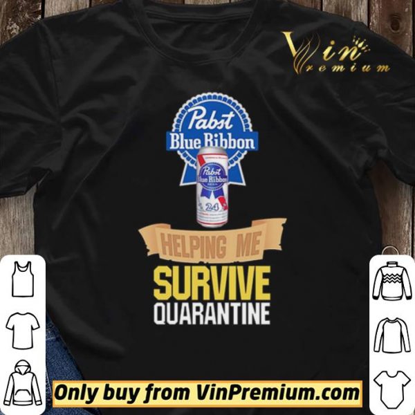 Pabst Blue Ribbon helping me survive quarantine shirt sweater