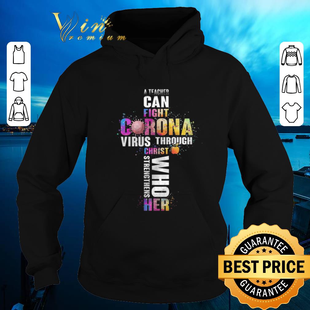 Premium A Teacher Can Fight Corona Virus Through Christ Strengthens Who Her Color shirt sweater Premium A Teacher Can Fight Corona Virus Through Christ Strengthens Who Her Color shirt sweater 4 - Premium A Teacher Can Fight Corona Virus Through Christ Strengthens Who Her Color shirt sweater