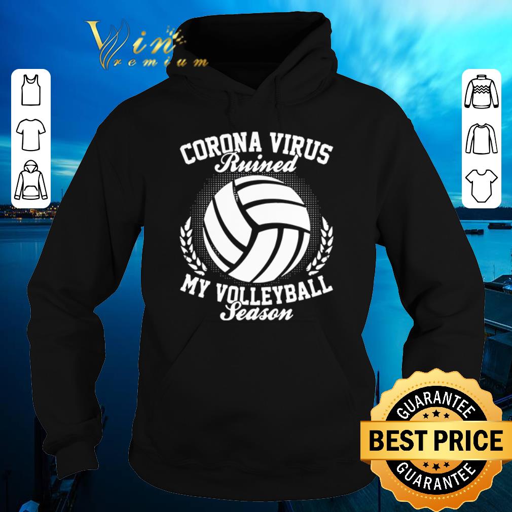 Premium Corona Virus ruiner my Volleyball season shirt sweater 4 - Premium Corona Virus ruiner my Volleyball season shirt sweater