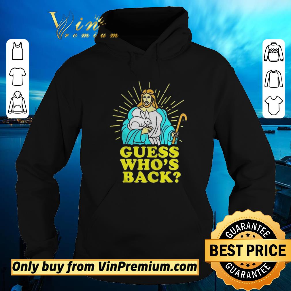 Premium Easter Jesus Guess Whos Back shirt sweater Premium Easter Jesus Guess Whos Back shirt sweater 4 - Premium Easter Jesus Guess Whos Back shirt sweater
