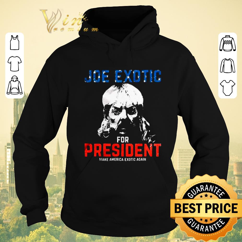 Premium Joe Exotic for President make America Exotic again shirt sweater 4 - Premium Joe Exotic for President make America Exotic again shirt sweater