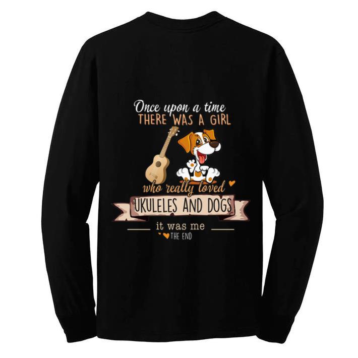 Premium Once Upon A Time There Was A Girl Who Really Loved Ukuleles And Dogs shirt 4 2 - Premium Once Upon A Time There Was A Girl Who Really Loved Ukuleles And Dogs shirt