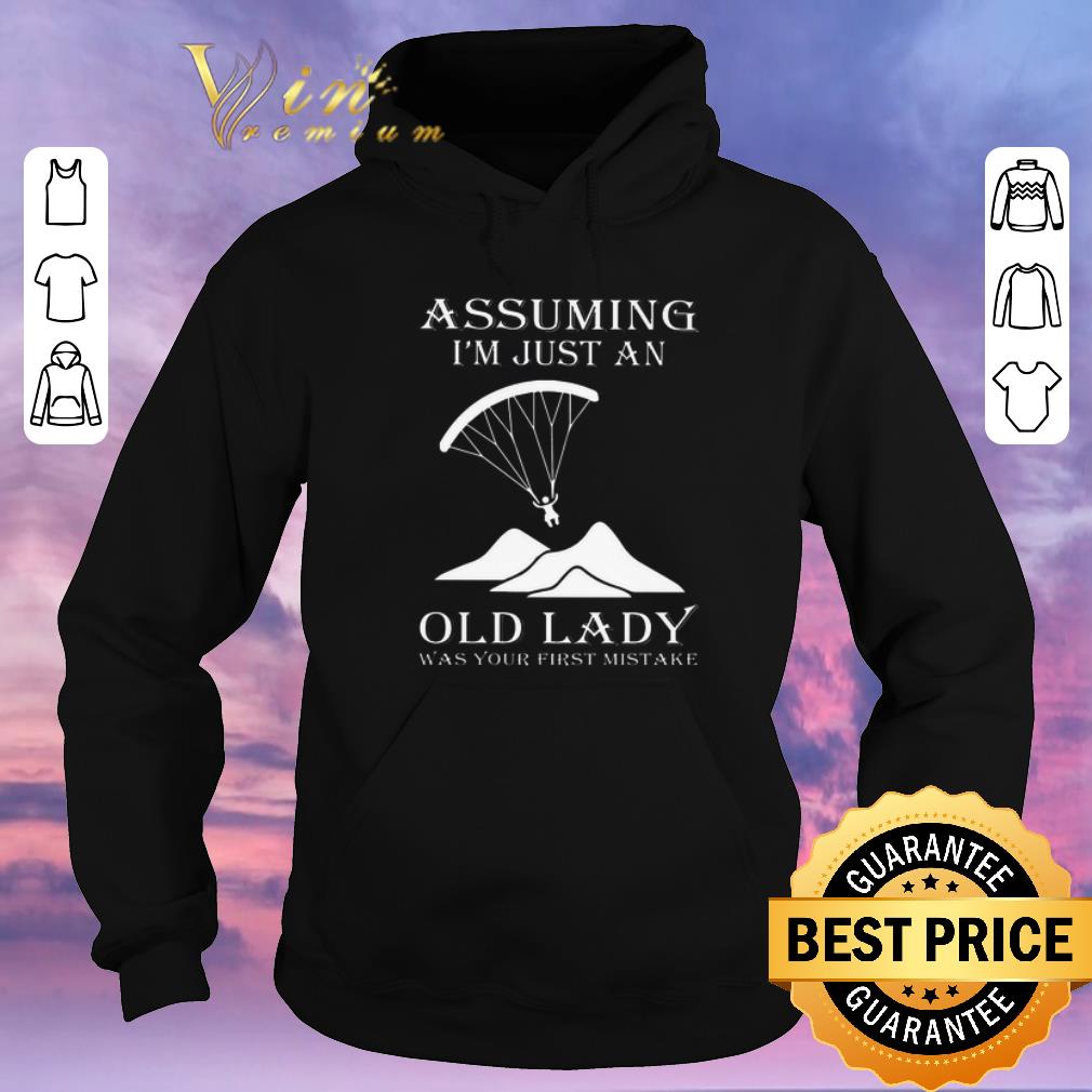 Premium Paragliding Assuming I m Just An Old Lady Was Your First Mistake shirt sweater 4 - Premium Paragliding Assuming I'm Just An Old Lady Was Your First Mistake shirt sweater