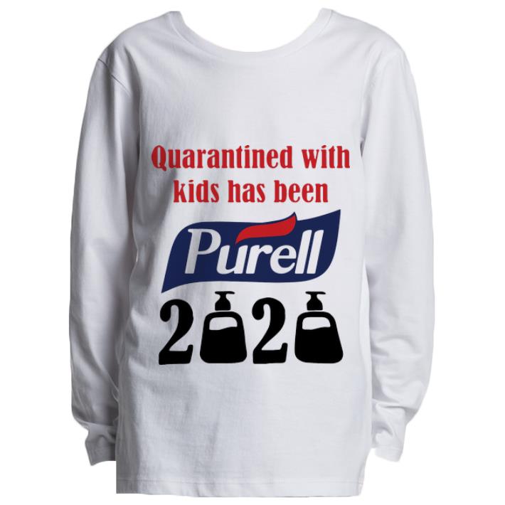 Premium Quarantined With Kids Has Been Purell 2020 shirt 4 - Premium Quarantined With Kids Has Been Purell 2020 shirt