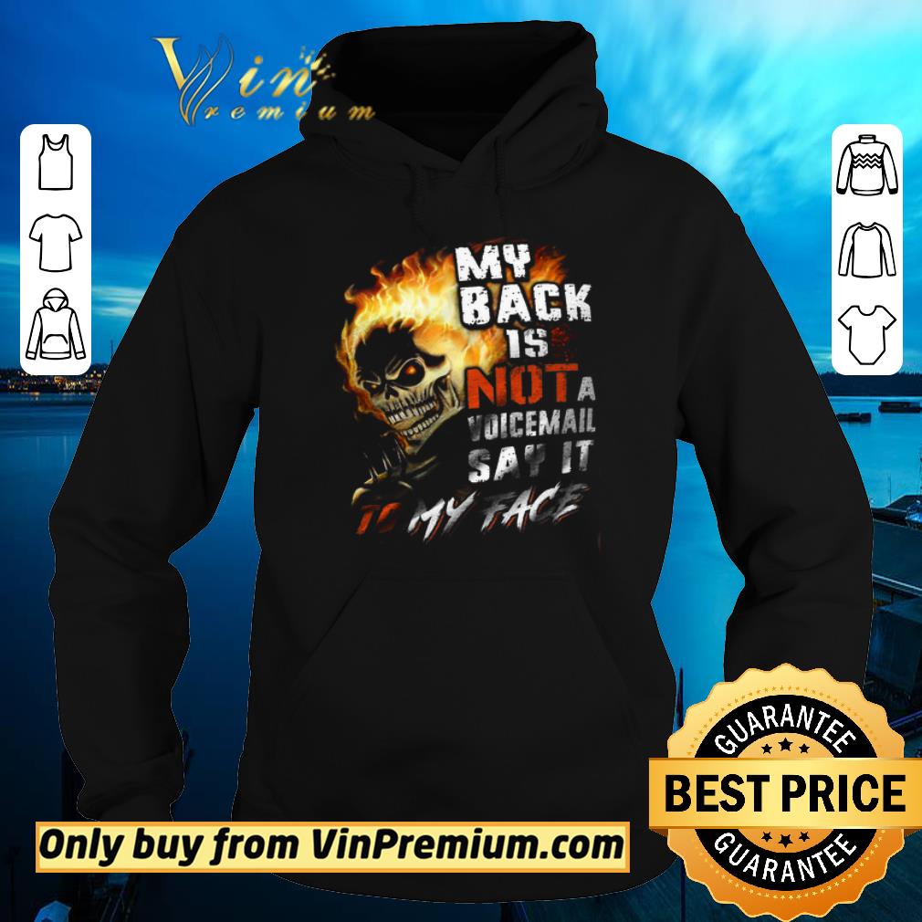 Premium Skull My Back Is Not A Voicemail Say It To My Face shirt sweater 4 - Premium Skull My Back Is Not A Voicemail Say It To My Face shirt sweater