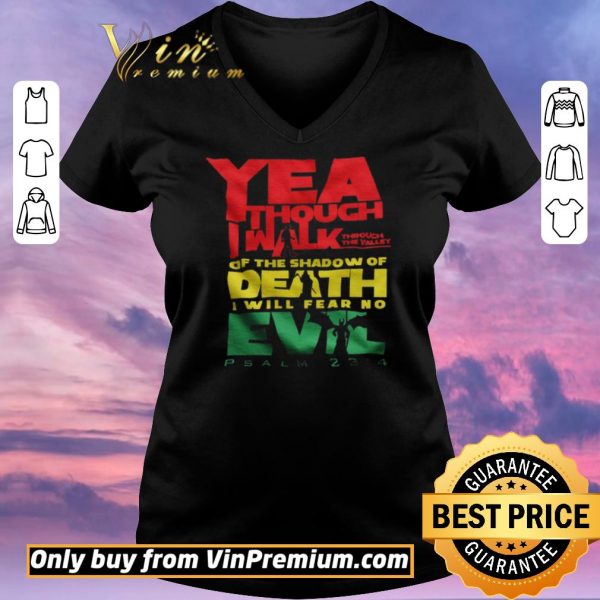 Premium Yea Though I Walk Through The Valley Of The Shadow Of Death I Will Fear No Evil shirt sweater