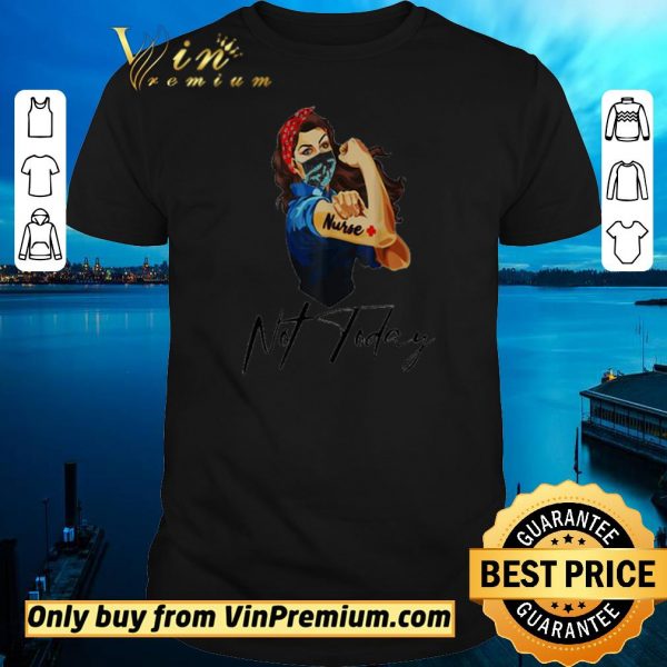 Premium nurse strong tattoos nurse not today covid 19 shirt sweater