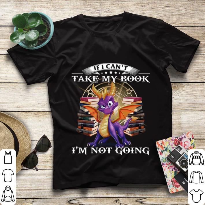Pretty Dragon And Book I Fi Can t Take My Book I m Not Going shirt 4 - Pretty Dragon And Book I Fi Can't Take My Book I'm Not Going shirt