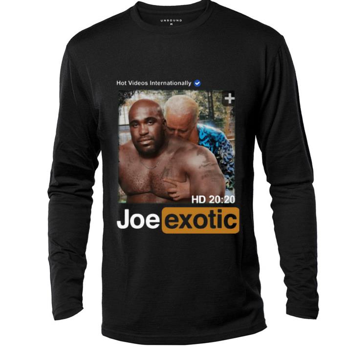 Pretty Hot Videos Internationally Joe Exotic shirt 4 - Pretty Hot Videos Internationally Joe Exotic shirt