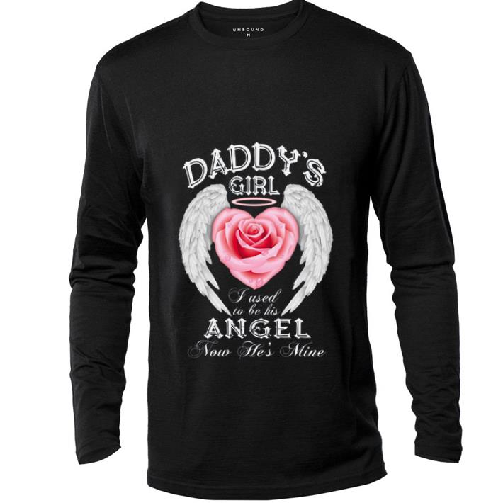 Pretty Rose Wings Daddy s Girl I Used To Be His Angel Now He s Mine shirt 4 - Pretty Rose Wings Daddy's Girl I Used To Be His Angel Now He's Mine shirt