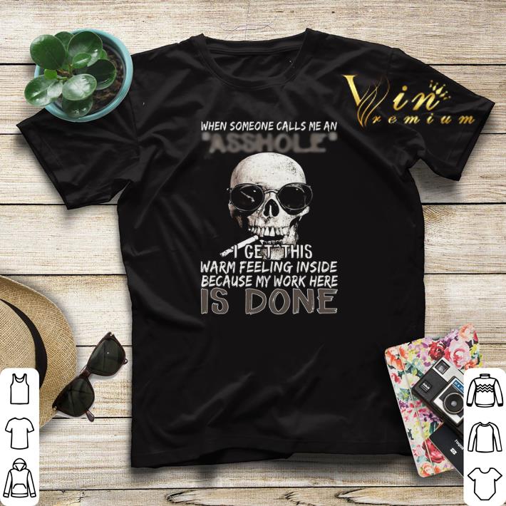 Skull Smoking When Someone Calls Me An Asshole I Get This Warm Feeling Inside shirt sweater 4 - Skull Smoking When Someone Calls Me An Asshole I Get This Warm Feeling Inside shirt sweater