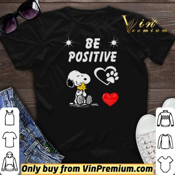 Snoopy And Woodstock Be Positive Love shirt sweater