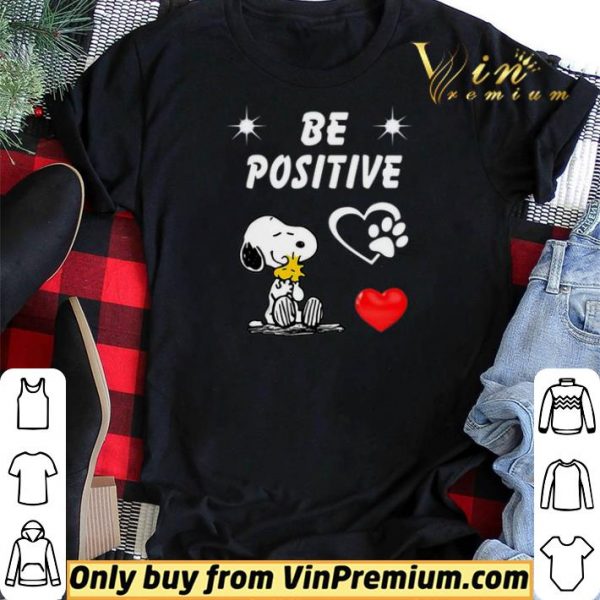 Snoopy And Woodstock Be Positive Love shirt sweater