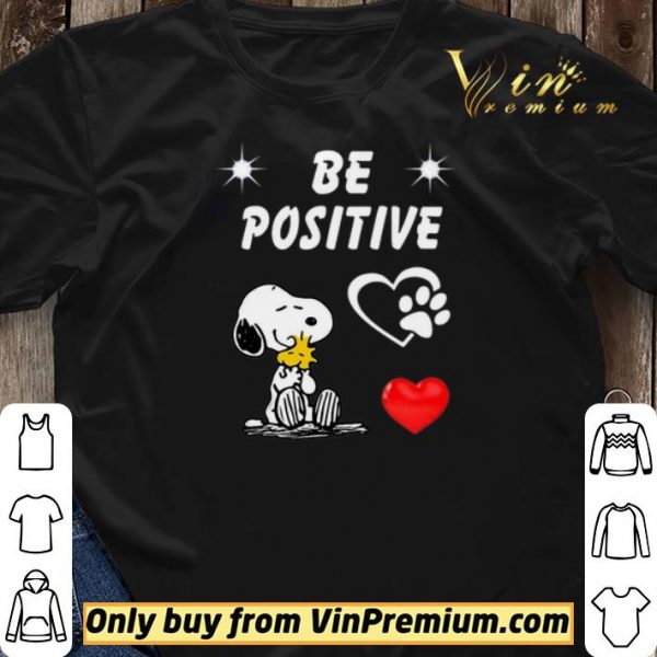 Snoopy And Woodstock Be Positive Love shirt sweater