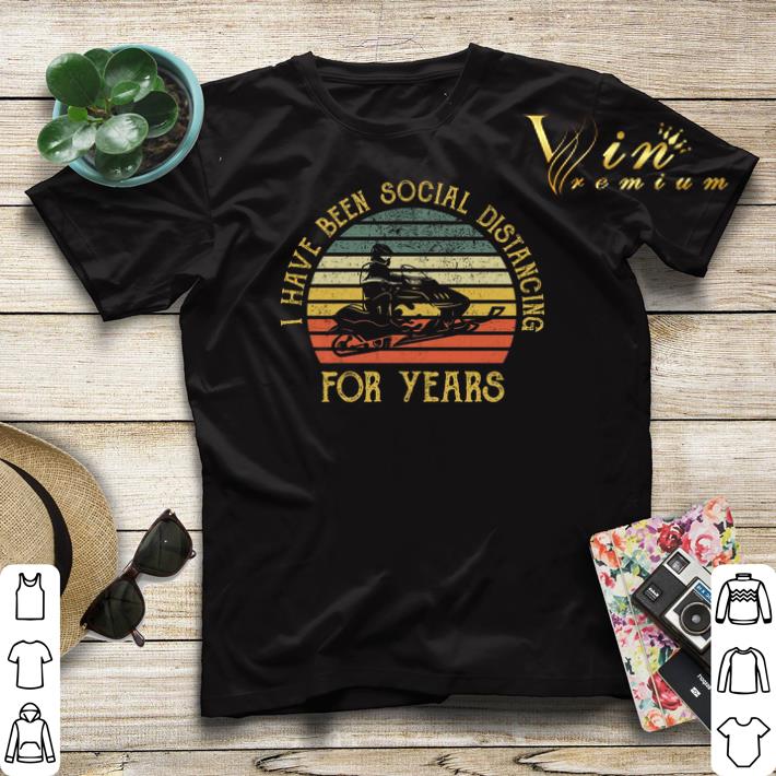 Snowmobile I Have Been Social Distancing For Years Vintage shirt sweater Snowmobile I Have Been Social Distancing For Years Vintage shirt sweater 4 - Snowmobile I Have Been Social Distancing For Years Vintage shirt sweater
