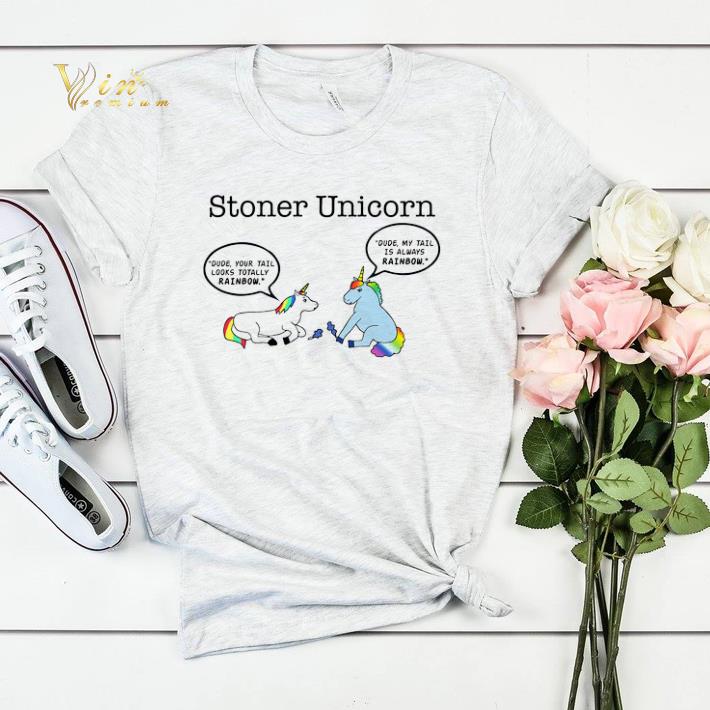Stoner Unicorn Dude Your Tail Looks Totally Rainbow shirt sweater 4 - Stoner Unicorn Dude Your Tail Looks Totally Rainbow shirt sweater