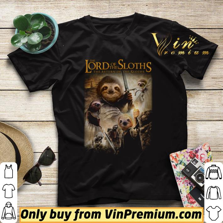 The Lord Of The Sloths The Return Of The Sloths shirt sweater The Lord Of The Sloths The Return Of The Sloths shirt sweater 4 - The Lord Of The Sloths The Return Of The Sloths shirt sweater