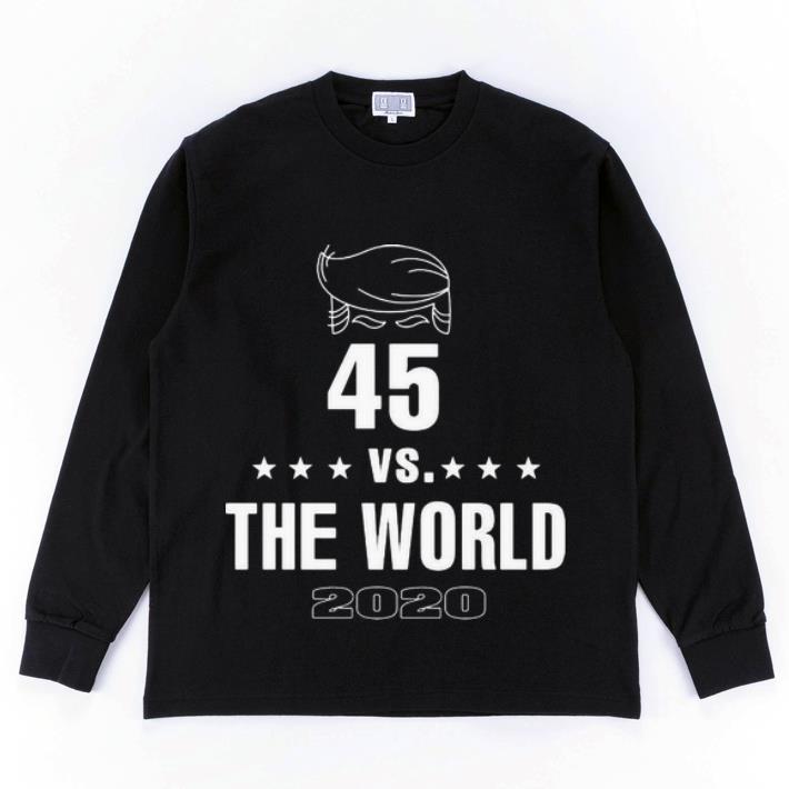 Top Donald Trump 45 Vs The World 2020 shirt 4 - Top Donald Trump 45 Vs The World 2020 shirt
