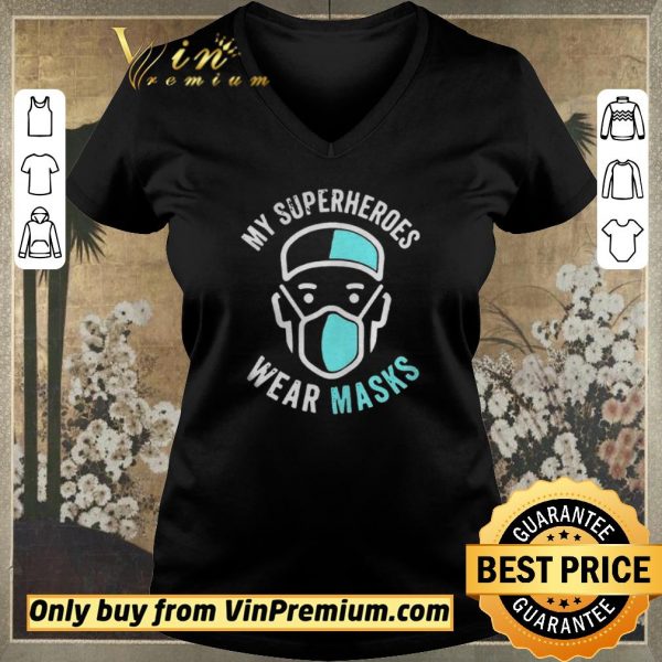 Top My Superheroes Wear Masks shirt sweater